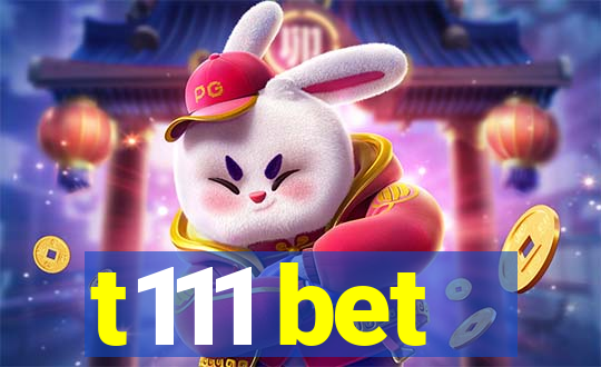 t111 bet